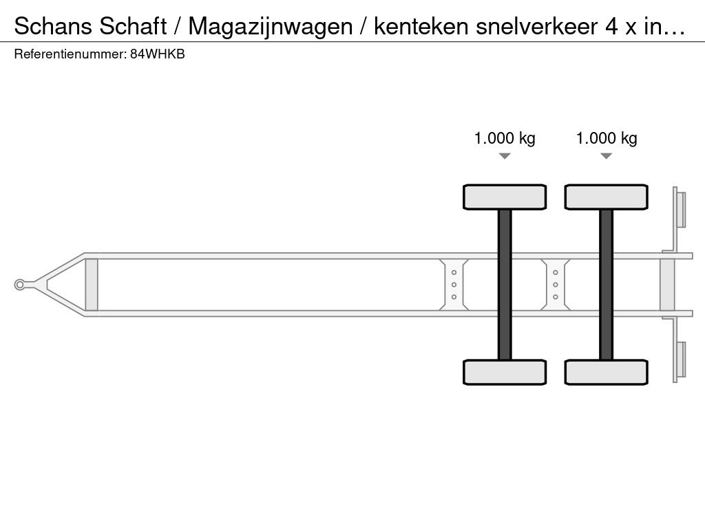 Schans Schaft / Magazijnwagen / kenteken snelverkeer 4 x in stock !!